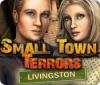 Hra Small Town Terrors: Livingston