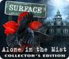Hra Surface: Alone in the Mist Collector's Edition