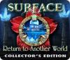 Hra Surface: Return to Another World Collector's Edition
