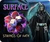 Hra Surface: Strings of Fate