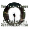 Hra The Fall Trilogy Chapter 2: Reconstruction