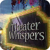 Hra Theater Whispers
