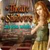 Hra The Theatre of Shadows: As You Wish