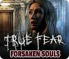 Hra True Fear: Forsaken Souls