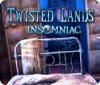 Twisted Lands: Insomniac game