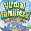 Hra Virtual Families 2: Our Dream House
