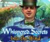 Hra Whispered Secrets: Into the Wind