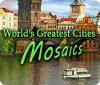 Hra World's Greatest Cities Mosaics