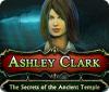 Ashley Clarková: Tajemství starobylého chrámu game