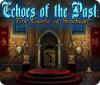 Hra Echoes of the Past: The Castle of Shadows