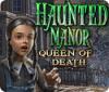 Hra Haunted Manor: Queen of Death